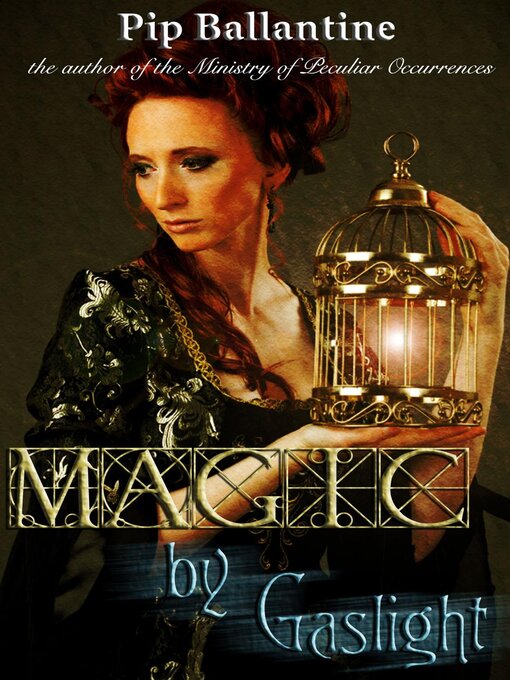 Title details for Magic by Gaslight by Pip Ballantine - Available